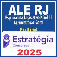 ALE RJ (Especialista Legislativo Nível III – Administração Geral Pós Edital – Estratégia 2025