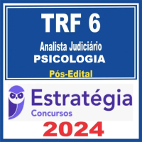 TRF 6 (Analista Judiciário – Apoio Especializado – Psicologia) Pós Edital – Estratégia 2024